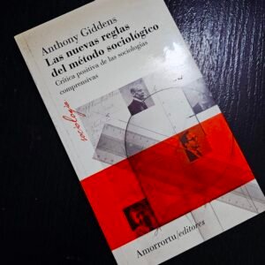 Las nuevas reglas del método sociológico - Anthony Giddens