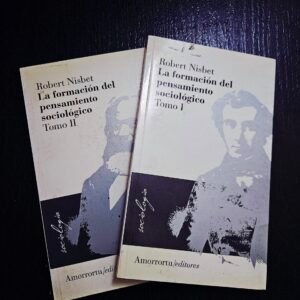 La Formación del Pensamiento Sociológico - Robert Nisbet (2 Tomos)