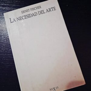 La necesidad del arte - Ernst Fischer