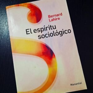 El Espíritu Sociológico - Bernard Lahire