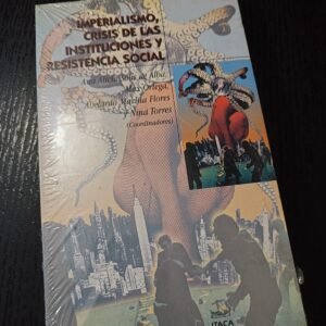 Imperialismo, Crisis de las Instituciones y Resistencia Social