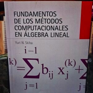 Fundamentos de los métodos computacionales en álgebra lineal