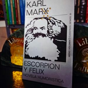 Escorpión y Félix - Karl Marx