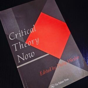 Critical Theory Now by Philip Wexler