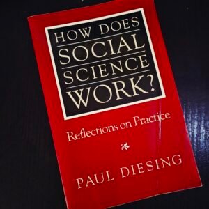 How Does Social Science Work? by Paul Diesing