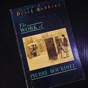 The Work of Pierre Bourdieu by Derek Robbins