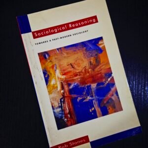 Sociological Reasoning: Towards a Past-Modern Sociology