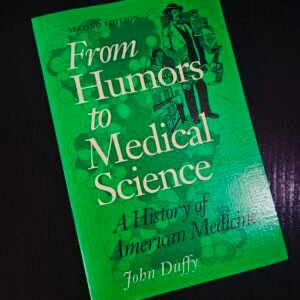 From Humors to Medical Science: John Duffy
