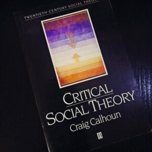 Critical Social Theory by Craig Calhoun