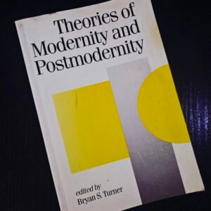 Theories of Modernity and Postmodernity