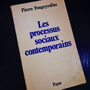 Les Processus Sociaux Contemporains - Pierre Fougeyrollas