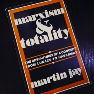Marxism & Totality by Martin Jay