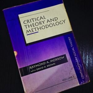 Critical Theory and Methodology by Raymond A. Morrow