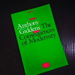 The Consequences of Modernity by Anthony Giddens