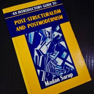 Introduction to Post-Structuralism & Postmodernism by Madan Sarup