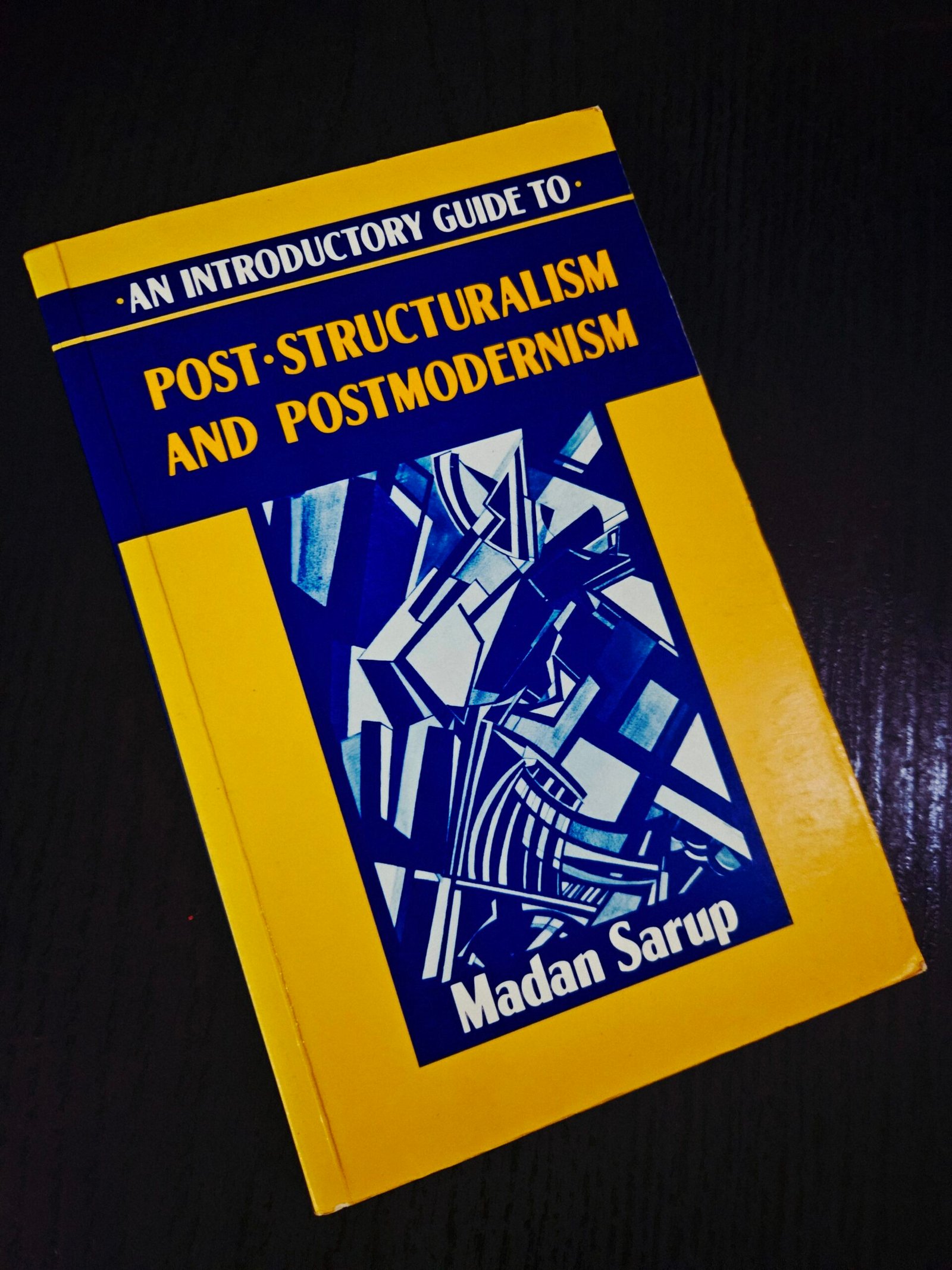 Introduction to Post-Structuralism & Postmodernism by Madan Sarup