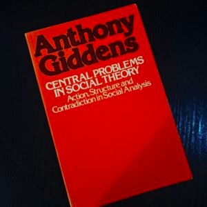 Central Problems in Social Theory by Anthony Giddens