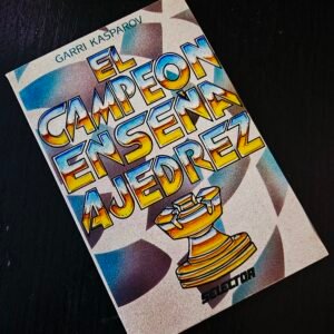 El campeón enseña ajedrez - Garri Kasparov