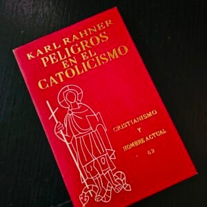 Peligros en el Catolicismo por Karl Rahner