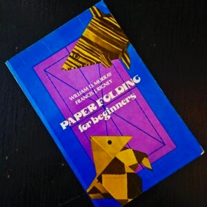 Paper Folding for Beginners by William D. Murray