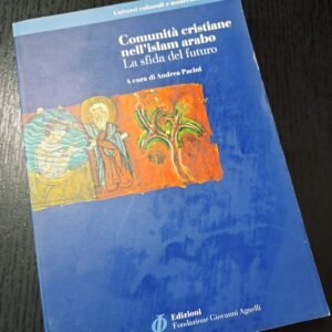 Comunitá Cristiane nell'Islam Arabo: La Sfida del Futuro