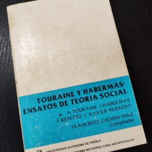 Touraine y Habermas: Ensayos de Teoría Social