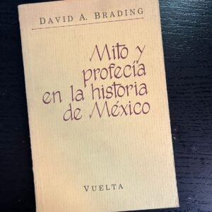 Mito y profecía en la historia de México