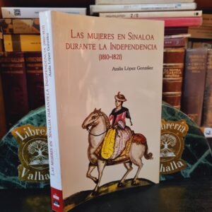 Las mujeres en Sinaloa durante la Independencia (1810-1821)