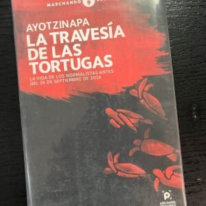 Ayotzinapa La travesía de las tortugas