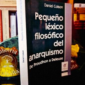 Pequeño léxico filosófico del anarquismo