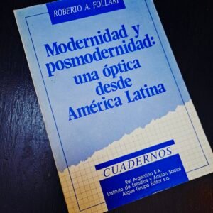Modernidad y posmodernidad: una óptica desde América Latina