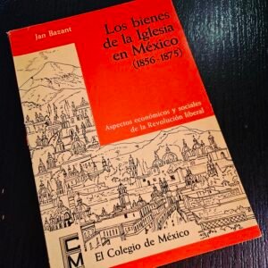 Los bienes de la Iglesia en México (1856-1875)