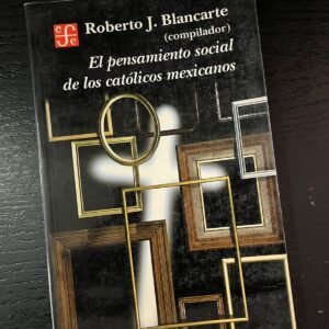 El pensamiento social de los católicos mexicanos
