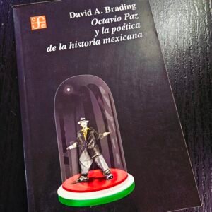 Octavio Paz y la poética de la historia mexicana
