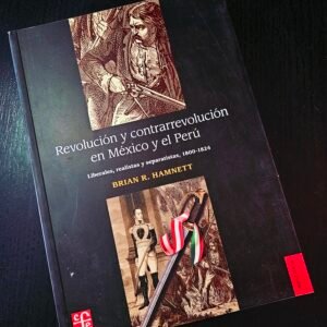 Revolución y contrarrevolución en México y el Perú