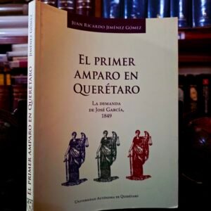 El Primer Amparo en Querétaro