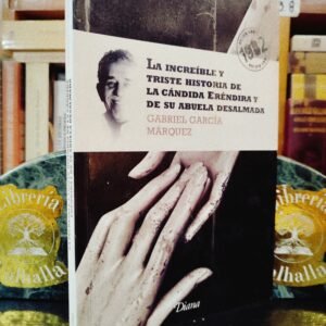 La increíble y triste historia de la cándida Eréndira y de su abuela desalmada