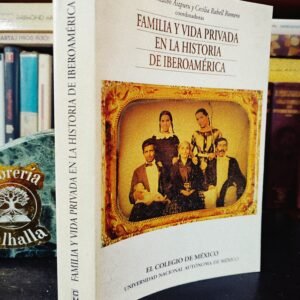 Familia y vida privada en la historia de Iberoamérica