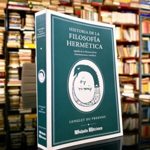 Historia de la filosofía hermética, Lenglet du Fresnoy, Valhalla Ediciones