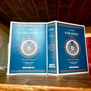 La era vikinga de Paul B. Du Chaillu, tomos I y II, Valhalla Ediciones